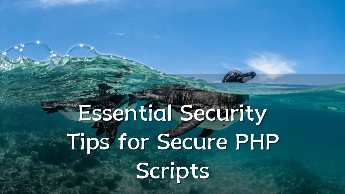 Essential Security Tips for Secure PHP Scripts
