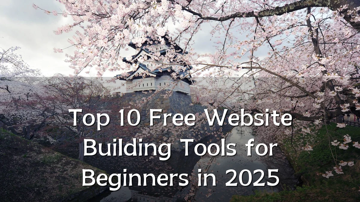 Top 10 Free Website Building Tools for Beginners in 2025