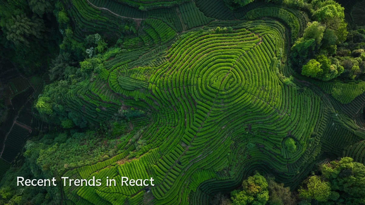 Recent Trends in React